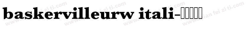 baskervilleurw itali字体转换
